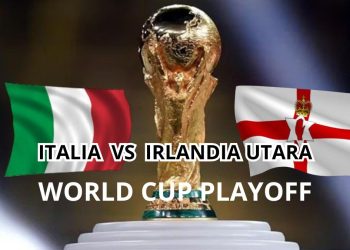 Playoff Piala Dunia 2026: Italia vs Irlandia Utara, Hidup Mati Gli Azzurri!